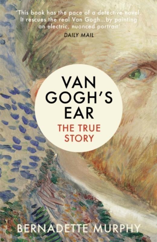 Van Goghs Ear 9781784702229 Bernadette Murphy, Boeken, Taal | Engels, Zo goed als nieuw, Verzenden