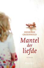 Mantel der liefde 9789491583193 Henrieke Groenwold, Verzenden, Gelezen, Henrieke Groenwold