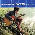 cd - Donovan - The Very Best Of Donovan The Early Years, Verzenden, Zo goed als nieuw