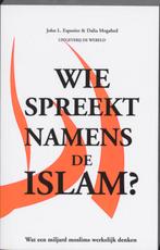 Wie spreekt namens de islam? 9789079051021 J.L. Esposito, Verzenden, Zo goed als nieuw, J.L. Esposito