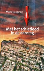 Met het schietlood in de aanslag 9789053661086, Verzenden, Zo goed als nieuw, M. Kroesbergen