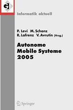 Autonome Mobile Systeme 2005 : 19. Fachgesprach. Levi, Paul., Levi, Paul, Zo goed als nieuw, Verzenden