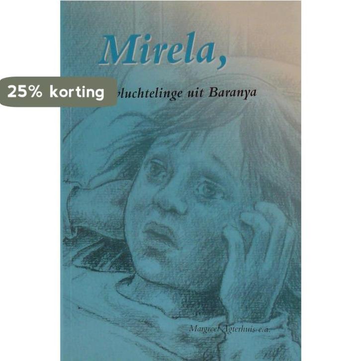 Mirela, de vluchtelinge uit Baranya 9789090156293, Boeken, Overige Boeken, Gelezen, Verzenden