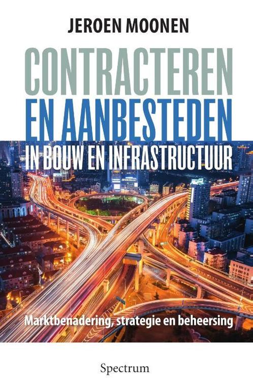 Contracteren en aanbesteden in de bouw en infr 9789000347223, Boeken, Techniek, Zo goed als nieuw, Verzenden