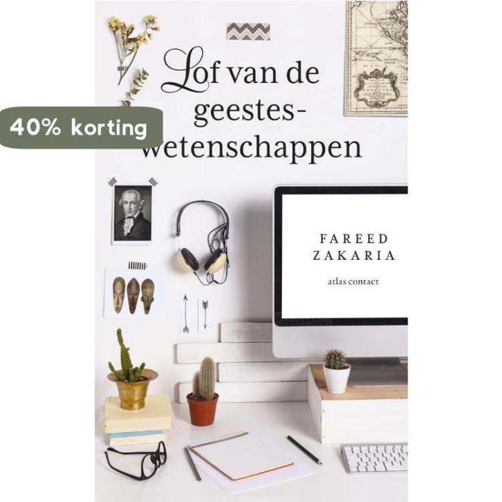 Lof van de geesteswetenschappen 9789045030593 Fareed Zakaria, Boeken, Politiek en Maatschappij, Zo goed als nieuw, Verzenden