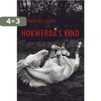 Hokwerdas kind 9789045702728 Oek de Jong, Boeken, Verzenden, Gelezen, Oek de Jong