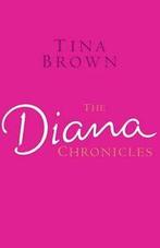 The Diana Chronicles By Tina Brown., Tina Brown, Zo goed als nieuw, Verzenden