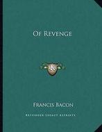 Of Revenge by Francis Bacon (Paperback) softback), Gelezen, Francis Bacon, Verzenden