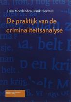 9789059018648 De praktijk van de criminaliteitsanalyse, Zo goed als nieuw, H. Moerland, Verzenden