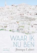 Waar ik nu ben 9789025454012 Jhumpa Lahiri, Boeken, Verzenden, Zo goed als nieuw, Jhumpa Lahiri