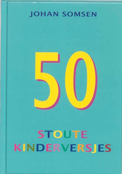 Vijftig stoute kinderversjes 9789081359191 Johan Somsen, Boeken, Kinderboeken | Baby's en Peuters, Zo goed als nieuw, Verzenden