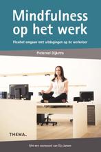 Mindfulness op het werk 9789058719744 Pieternel Dijkstra, Verzenden, Zo goed als nieuw, Pieternel Dijkstra