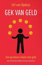 Gek van geld | 9789000378821 | Eef van Opdorp, Boeken, Zo goed als nieuw, Eef van Opdorp