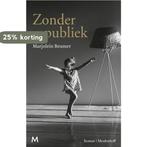 Zonder publiek 9789029093477 Marjolein Beumer, Boeken, Verzenden, Zo goed als nieuw, Marjolein Beumer