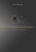 Piraten, perziken en p-waarden 9789086663897 Vince Penders, Boeken, Verzenden, Gelezen, Vince Penders