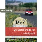 Van Abdijenroute tot whiskytrail 9789059510623, Boeken, Reisgidsen, Verzenden, Gelezen