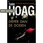 Dieper dan de doden / Oak Knoll / 1 9789044334302 Tami Hoag, Boeken, Verzenden, Gelezen, Tami Hoag