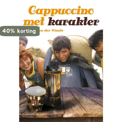 Cappuccino met karakter 9789089545022 Karin van der Waals, Boeken, Hobby en Vrije tijd, Zo goed als nieuw, Verzenden