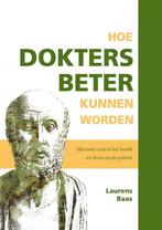 Hoe dokters beter kunnen worden 9789462471283, Verzenden, Gelezen, Laurens J.C. Baas