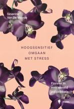 9789072201157 Hoogsensitief omgaan met stress, Boeken, Verzenden, Nieuw, Severine van de Voorde