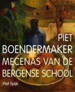 Piet Boendermaker 9789462620346 Piet Spijk, Boeken, Verzenden, Zo goed als nieuw, Piet Spijk