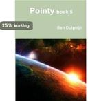 Pointy boek 5 9780244473891 Ben Dolphijn, Boeken, Verzenden, Zo goed als nieuw, Ben Dolphijn