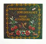 Hindelooper schilderkunst voor amateurs 9789090000411, Verzenden, Gelezen