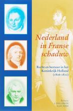 Nederland in Franse schaduw 9789065509062, Boeken, Verzenden, Gelezen
