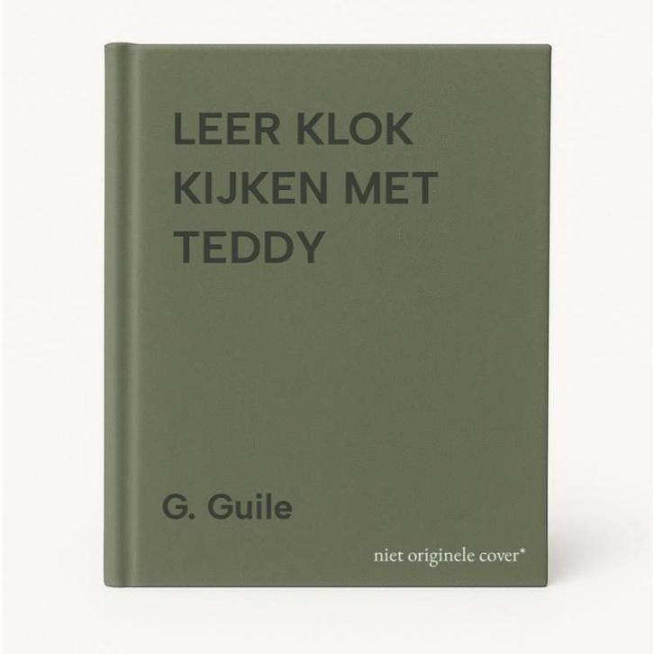 LEER KLOK KIJKEN MET TEDDY 9789054235132 G. Guile, Boeken, Kinderboeken | Kleuters, Gelezen, Verzenden