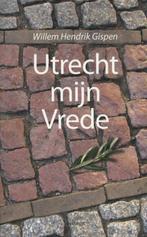 Utrecht mijn vrede 9789079399444 Willem Hendrik Gispen, Verzenden, Gelezen, Willem Hendrik Gispen