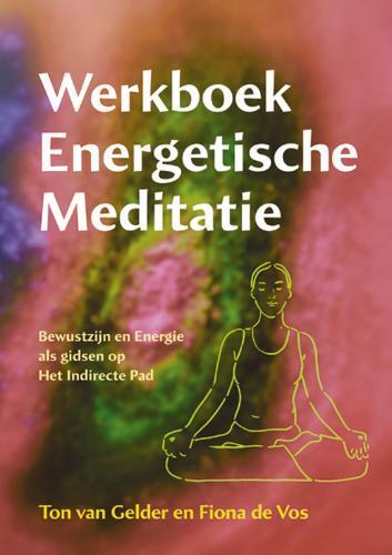 Werkboek energetische meditatie 9789063786250 T. van Gelder, Boeken, Esoterie en Spiritualiteit, Gelezen, Verzenden