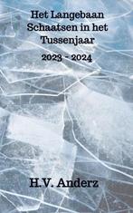 9789465015224 Het Langebaan Schaatsen in het Tussenjaar, Verzenden, Nieuw, H.V. Anderz