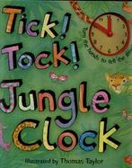 Tick Tock Jungle clock: turn the hands to tell the time by, Gelezen, Verzenden