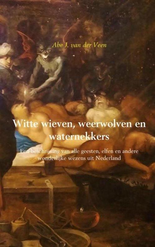 9789463422260 Witte wieven, weerwolven en waternekkers, Boeken, Studieboeken en Cursussen, Nieuw, Verzenden