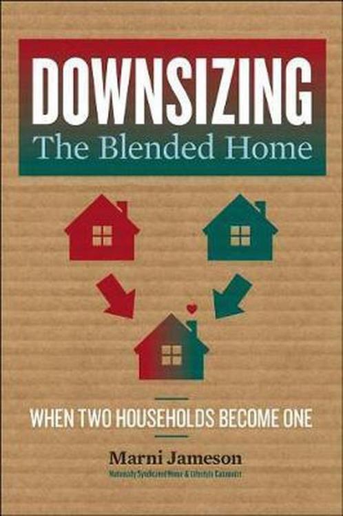 Downsizing the Blended Home When Two Households Become One, Boeken, Overige Boeken, Gelezen, Verzenden