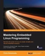 9781784392536 Mastering Embedded Linux Programming, Boeken, Studieboeken en Cursussen, Chris Simmonds, Zo goed als nieuw, Verzenden