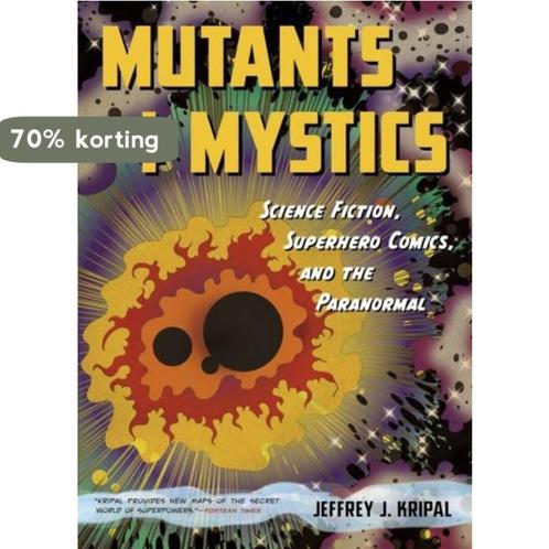Mutants and Mystics 9780226271484 Jeffrey J. Kripal, Boeken, Overige Boeken, Gelezen, Verzenden