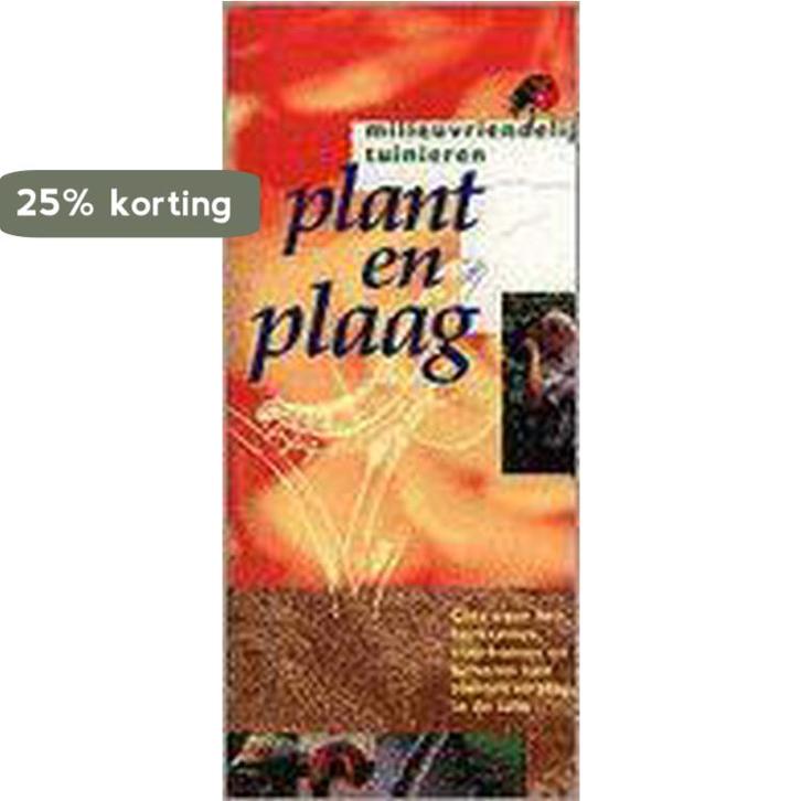 Plant en plaag / Milieuvriendelijk tuinieren 9789075280180, Boeken, Hobby en Vrije tijd, Gelezen, Verzenden