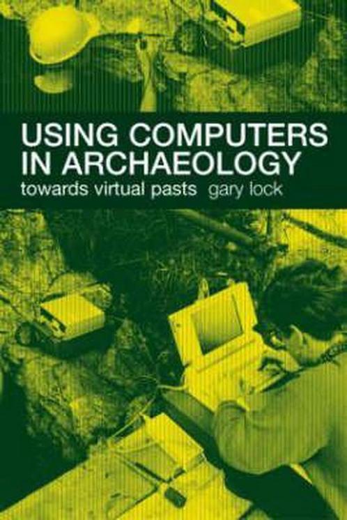 9780415167703 Using Computers in Archaeology | Tweedehands, Boeken, Schoolboeken, Zo goed als nieuw, Verzenden