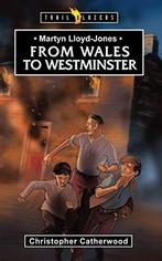 Martyn Lloyd-Jones: From Wales to Westminster (Trail, Boeken, Gelezen, Christopher Catherwood, Verzenden