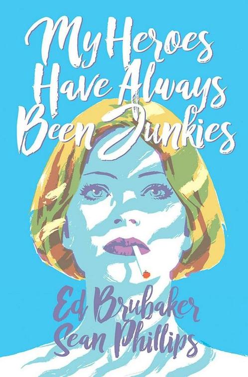 My heroes have always been junkies 9781534308466 Ed Brubaker, Boeken, Overige Boeken, Zo goed als nieuw, Verzenden