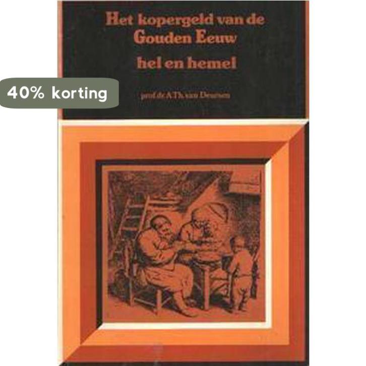 4 Kopergeld van de gouden eeuw 9789023217664 Deursen, Boeken, Geschiedenis | Wereld, Gelezen, Verzenden