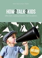How2talk2kids 9789081240017, Boeken, Zo goed als nieuw