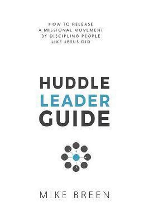 Huddle Leader Guide 9780984664337 Mike Breen, Boeken, Overige Boeken, Gelezen, Verzenden