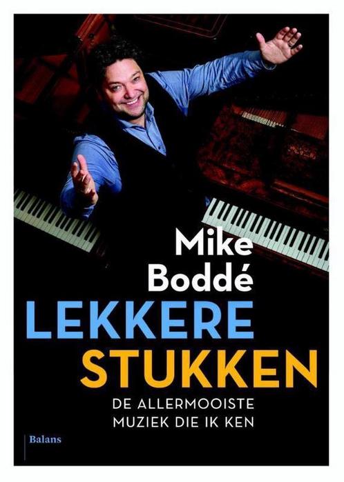 Lekkere stukken 9789460031649 Mike Boddé, Boeken, Muziek, Gelezen, Verzenden