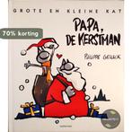 Papa de Kerstman / Grote en Kleine Kat 9789030324546, Verzenden, Zo goed als nieuw, P. Geluck