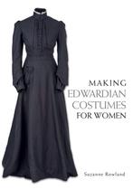 9781785001024 Making Edwardian Costumes for Women, Verzenden, Nieuw, Suzanne Rowland