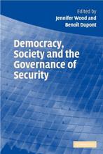 Democracy, Society and the Governance of Security, Boeken, Gelezen, Jennifer Wood, Benoit Dupont, Verzenden