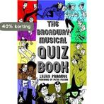 The Broadway Musical Quiz Book 9781423492757 Laura Frankos, Verzenden, Zo goed als nieuw, Laura Frankos