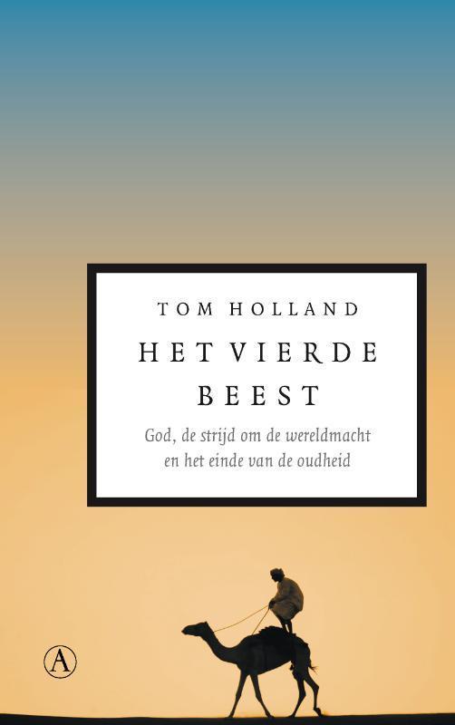 Het vierde beest 9789025369088 Tom Holland, Boeken, Geschiedenis | Wereld, Zo goed als nieuw, Verzenden